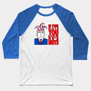 In Your Guts You Know He's Nuts - Anti-Trump Baseball T-Shirt